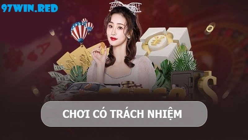 Lý do người chơi nên chơi có trách nhiệm tại 97win