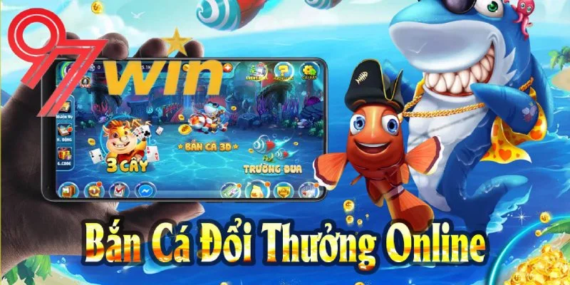 Bắn cá đổi thưởng 97win